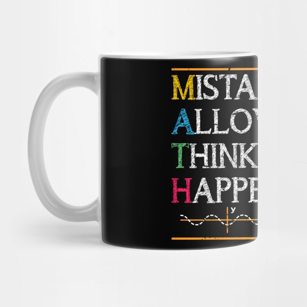 Mistakes Allow Thinking To Happen by ozalshirts